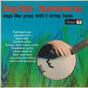 LP - Hylo Brown - Hylo Brown Sings Bluegrass With 5 String Banjo
