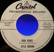 Hylo Brown - John Henry / There's More Pretty Girls Than One