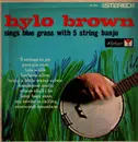 LP - Hylo Brown - Sings Blue Grass With 5 String Banjo