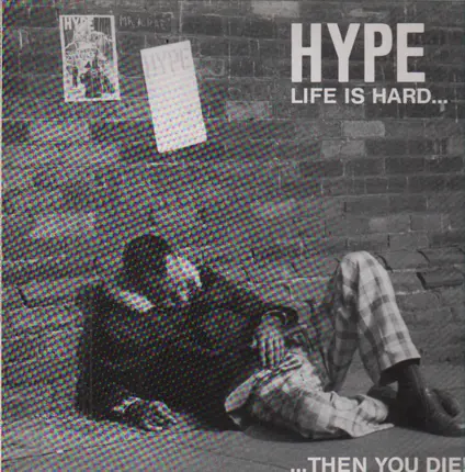 Hype - Life Is Hard... Then You Die!