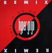 Hyper Go Go - This Is Go Go (Remix)