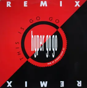 Hyper Go Go - This Is Go Go (Remix)