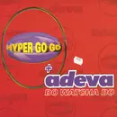 12inch Vinyl Single - Hyper Go Go - Do Watcha Do