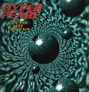 12inch Vinyl Single - Hyper Pearl - Can You Feel The Pain - France OG