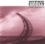 CD - Hypnoskull - Ffwd>Burnout!