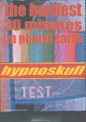 Hypnoskull - The Hardest 30 Minutes On Planet Earth