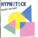 7inch Vinyl Single - Hypnoteck - Ready Or Not