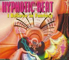 hypnotic beat - I Believe in Fantasy