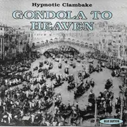 CD - Hypnotic Clambake - Gondola To Heaven