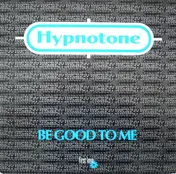 Hypnotone - Be Good To Me