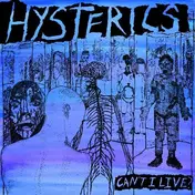 Hysterics - Can't I Live