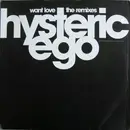 2 x 12inch Vinyl Single - Hysteric Ego - Want Love - The Remixes