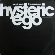 Hysteric Ego - Want Love - The Remixes