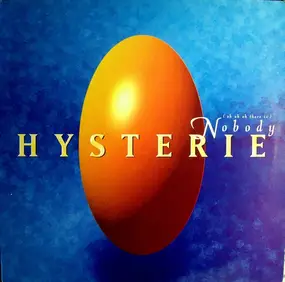 Hysterie - (Oh Oh Oh There Is) Nobody