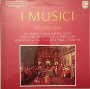 Telemann (I Musici) - Suite En La Mineur Pour Flute / Concert En Sol Majeur Pour Alto / Concert A 7 En Fa Majeur Pour 3 V