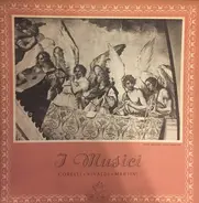 I Musici , Arcangelo Corelli - Antonio Vivaldi - Concerto Grosso No. 1, / Concerto In A Major For Viola D'Amore / Concerto In D Minor, Op. 3, No. 11