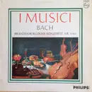 LP - I Musici (Bach) - Brandenburgische Konzerte NR. 3-4-5 - MONO