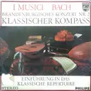 7inch Vinyl Single - I Musici , Johann Sebastian Bach - Brandenburgisches Konzert Nr. 2 Klassischer Kompass