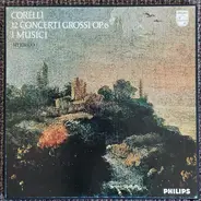 I Musici - Corelli, 12 Concerti Grossi Op.6