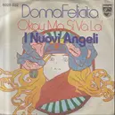 7inch Vinyl Single - I Nuovi Angeli - Donna Felicita / Okay, Ma Sì Va Là