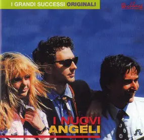 I Nuovi Angeli - I Grandi Successi Originali