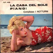 complesso , I Notturni - La Casa del Sole, Piangi