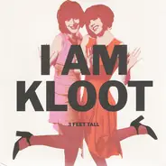 I Am Kloot - 3 Feet Tall