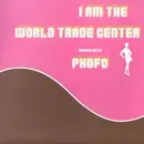 7inch Vinyl Single - I Am The World Trade Center / Phofo - I Am The World Trade Center Backed With Phofo