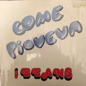 I Beans - Come Pioveva