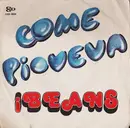 7inch Vinyl Single - I Beans - Come Pioveva