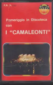 I Camaleonti - Pomeriggio In Discoteca