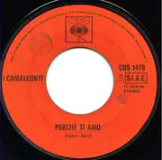 7inch Vinyl Single - I Camaleonti - Perché Ti Amo