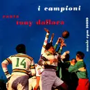 7inch Vinyl Single - I Campioni Canta Tony Dallara - Maliziusella - Trifurcated Push-Out Center