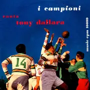 7inch Vinyl Single - I Campioni Canta Tony Dallara - Maliziusella - Trifurcated Push-Out Center