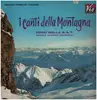 LP - I Canti Della Montagna - Coro Della S.A.T.