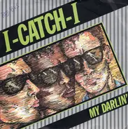 I-Catch-I - My Darlin'