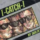 7inch Vinyl Single - I-Catch-I - My Darlin'