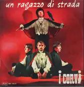 I Corvi - Un Ragazzo Di Strada