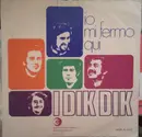 7inch Vinyl Single - I Dik Dik - Io Mi Fermo Qui