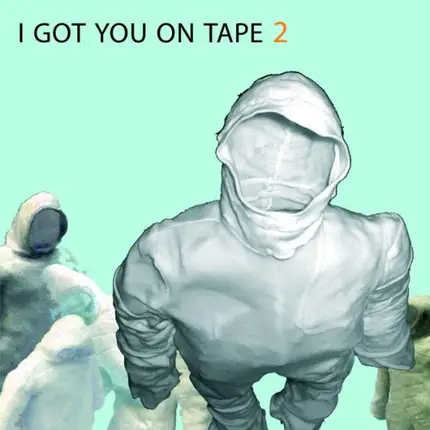 I Got You On Tape - 2