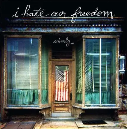 I Hate Our Freedom - Seriously -Lp+Cd-