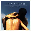 CD - I Heart Sharks - Anthems