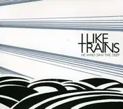 I Like Trains - He Who Saw the Deep