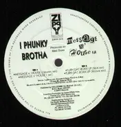 I Phunky Brotha - Message N House E.P.