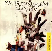 I Start Counting - My Translucent Hands No III