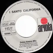 7'' - I Santo California - Dolce Amore Mio / Lei Dorme Già