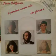 7inch Vinyl Single - I Santo California - Ti Perdono Amore Mio / Che Giorno E'