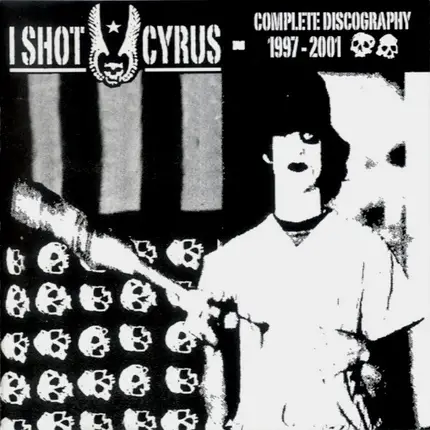 I Shot Cyrus - Complete Discography '97-'01