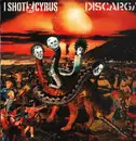 LP - I Shot Cyrus / Discarga - I Shot Cyrus / Discarga