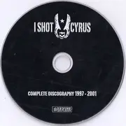 CD - I Shot Cyrus - Complete Discography '97-'01